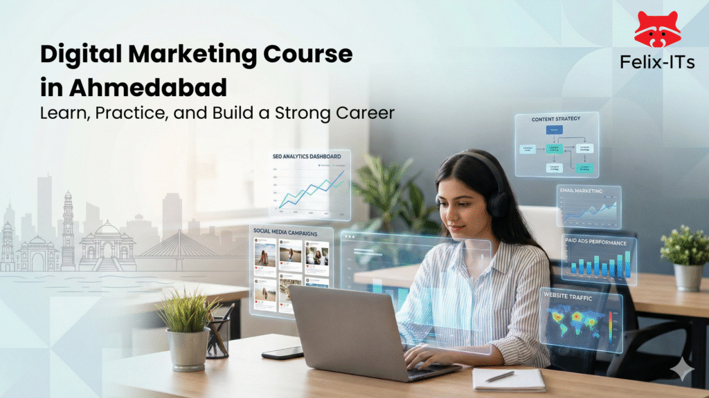 Digital Marketing Course in Ahmedabad - Felix ITs Ahmedabad